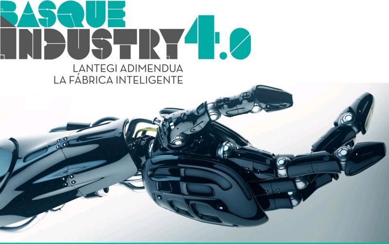 EUSKADI HACIA LA INDUSTRIALIACIÓN 4.0 EUSKADI HACIA LA INDUSTRIALIACIÓN 4.0