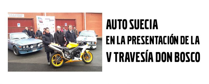 AUTO SUECIA EN LA PRESENTACIÓN DE LA V TRAVESÍA DON BOSCO AUTO SUECIA EN LA PRESENTACIÓN DE LA V TRAVESÍA DON BOSCO