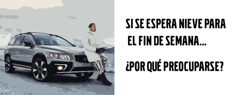 SI SE ESPERA NIEVE PARA EL FIN DE SEMANA... ¿POR QUÉ PREOCUPARSE? SI SE ESPERA NIEVE PARA EL FIN DE SEMANA... ¿POR QUÉ PREOCUPARSE?
