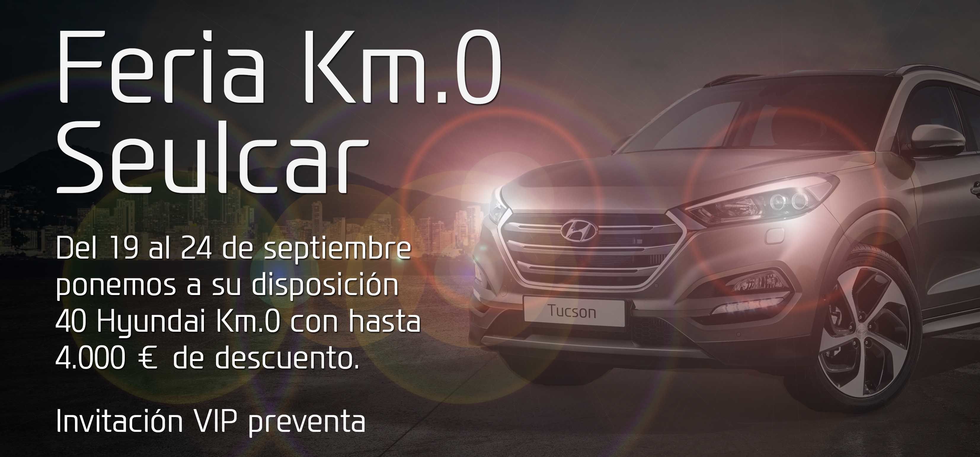 NO SE PIERDA LA FERIA KM0 EN HYUNDAI SEULCAR NO SE PIERDA LA FERIA KM0 EN HYUNDAI SEULCAR