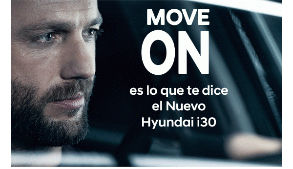 Move On es lo que te dice el nuevo Hyundai i30 Move On es lo que te dice el nuevo Hyundai i30