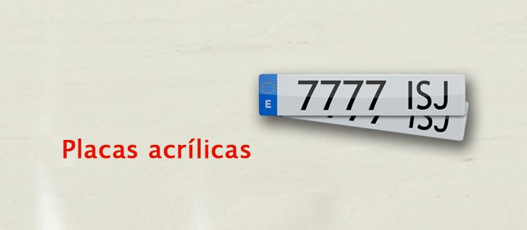PLACAS ACRÍLICAS POR SÓLO 25€ IVA incluido PLACAS ACRÍLICAS POR SÓLO 25€ IVA incluido