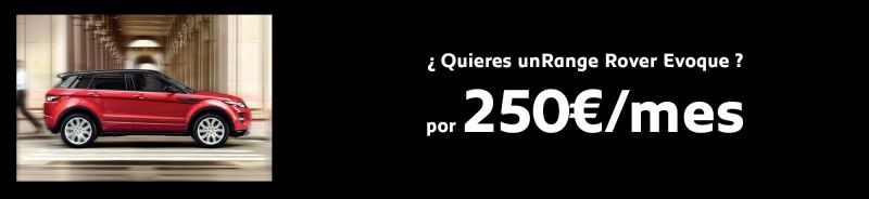 ¿ QUIERES UNRANGE ROVER EVOQUE ? POR 250€/MES ¿ QUIERES UNRANGE ROVER EVOQUE ? POR 250€/MES
