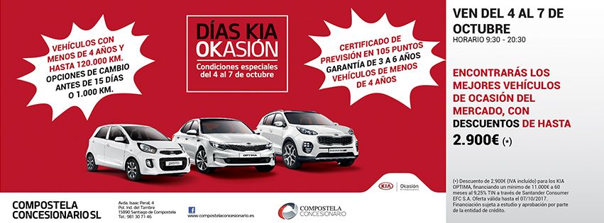 APROVECHA LOS DÍAS KIA OKASIÓN DEL 4 AL 7 DE OCTUBRE EN COMPOSTELA CONCESIONARIO CON DESCUENTOS DE HASTA 2.900 EUROS (*) APROVECHA LOS DÍAS KIA OKASIÓN DEL 4 AL 7 DE OCTUBRE EN COMPOSTELA CONCESIONARIO CON DESCUENTOS DE HASTA 2.900 EUROS (*)