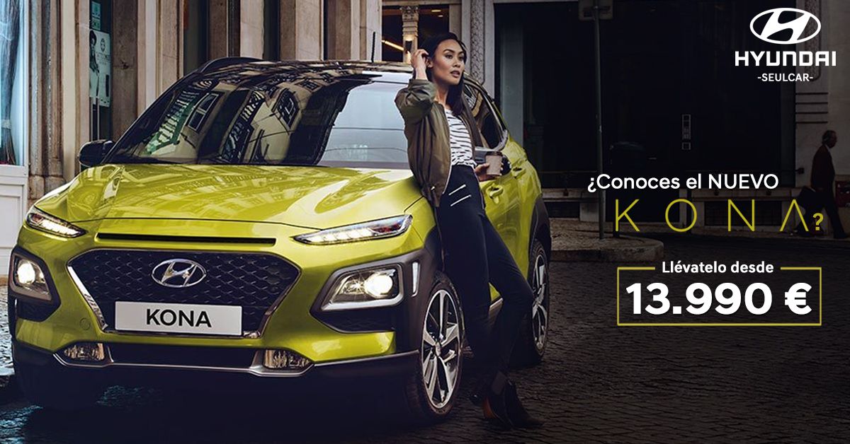 Llévate el Nuevo Hyundai Kona desde 13.990€ Llévate el Nuevo Hyundai Kona desde 13.990€