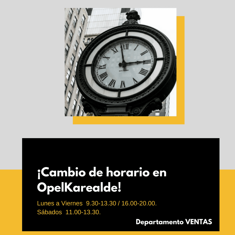 Nuevo horario en Opel Karealde. Departamento Ventas. Nuevo horario en Opel Karealde. Departamento Ventas.