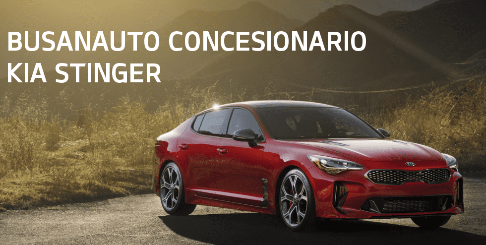 KIA BUSANAUTO CONCESIONARIO KIA STINGER KIA BUSANAUTO CONCESIONARIO KIA STINGER