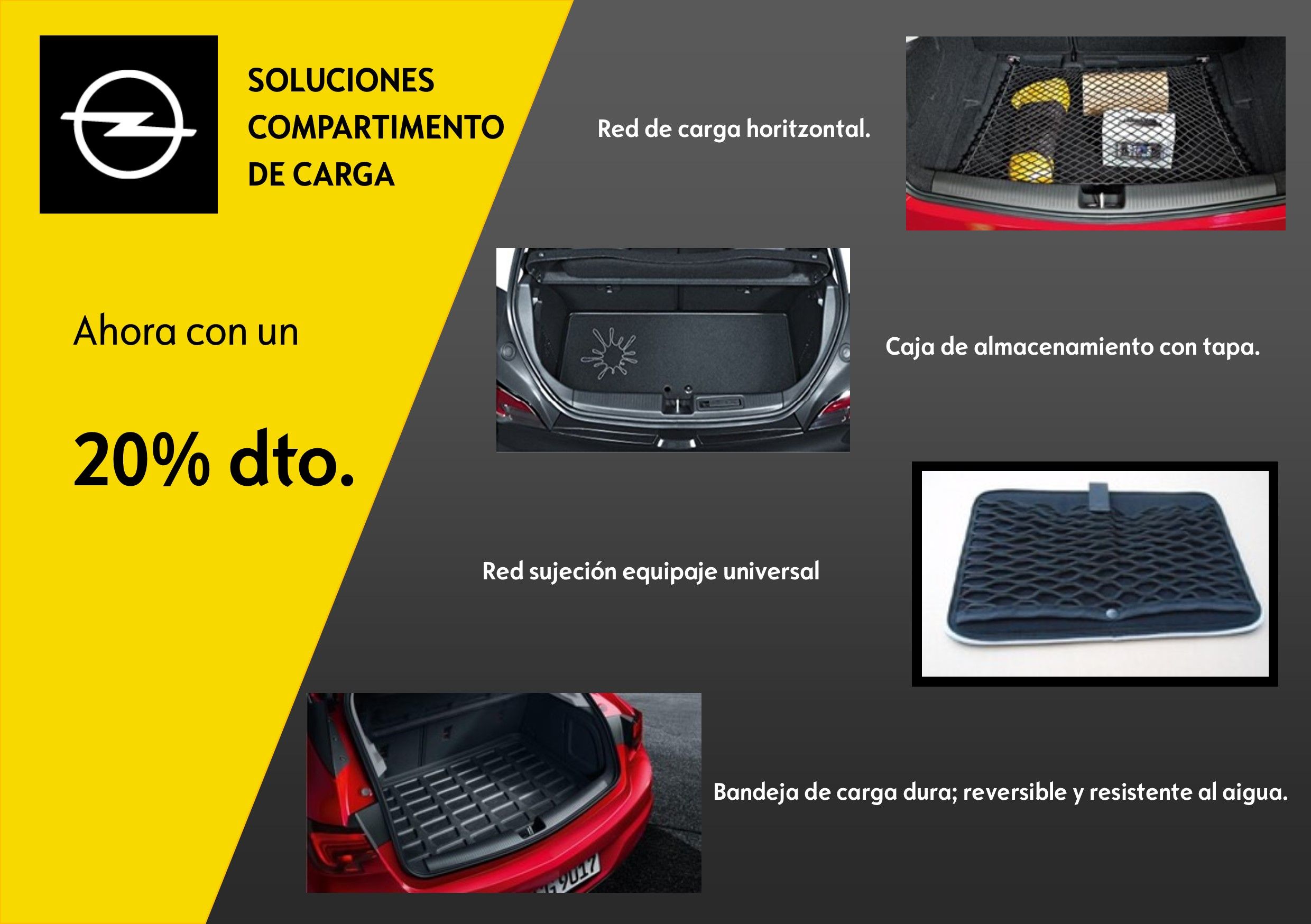 20% DTO. EN SOLUCIONES COMPARTIMENTO DE CARGA 20% DTO. EN SOLUCIONES COMPARTIMENTO DE CARGA