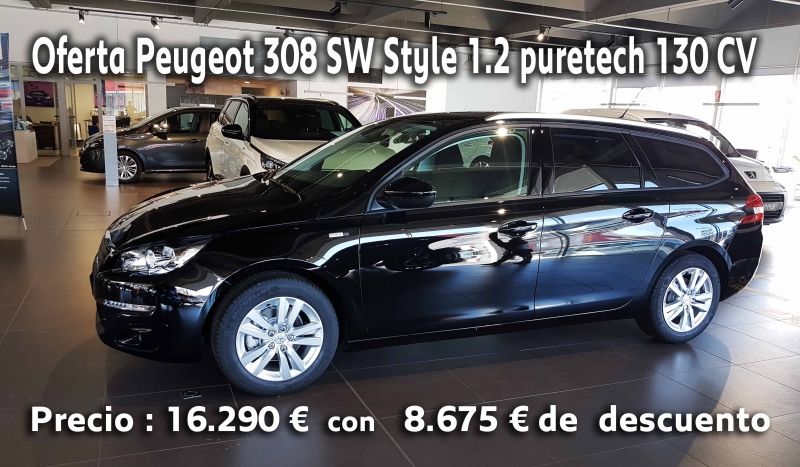 Oferta Peugeot 308 SW Style 1.2 puretech 130 CV : 16.290 € con 8.675 € de descuento Oferta Peugeot 308 SW Style 1.2 puretech 130 CV : 16.290 € con 8.675 € de descuento
