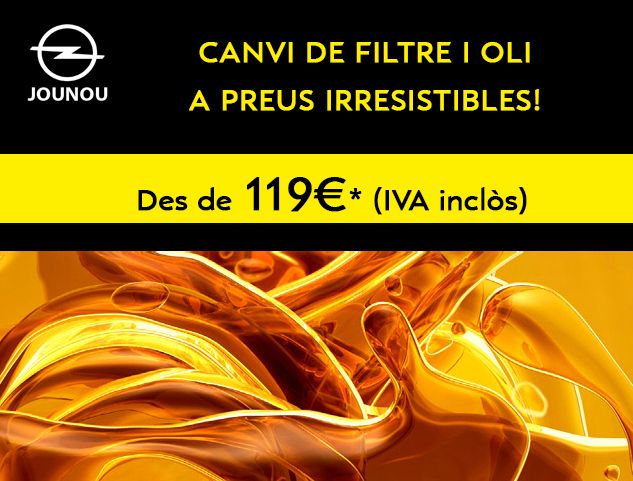 OPEL: CANVI D'OLI+FILTRE A PREUS IRRESISTIBLES! OPEL: CANVI D'OLI+FILTRE A PREUS IRRESISTIBLES!