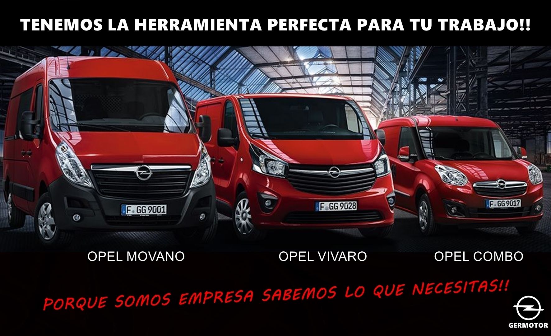 EN OPEL GERMOTOR TENEMOS LA HERRAMIENTA PERFECTA PARA TU TRABAJO!! EN OPEL GERMOTOR TENEMOS LA HERRAMIENTA PERFECTA PARA TU TRABAJO!!