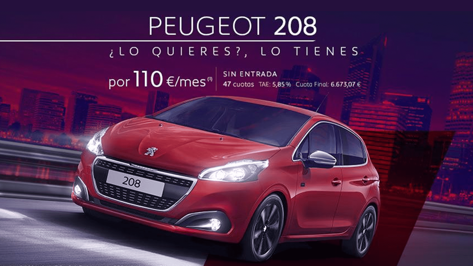 DISFRUTA DE UN PEUGEOT 208 POR SÓLO 110€/MES SIN ENTRADA DISFRUTA DE UN PEUGEOT 208 POR SÓLO 110€/MES SIN ENTRADA