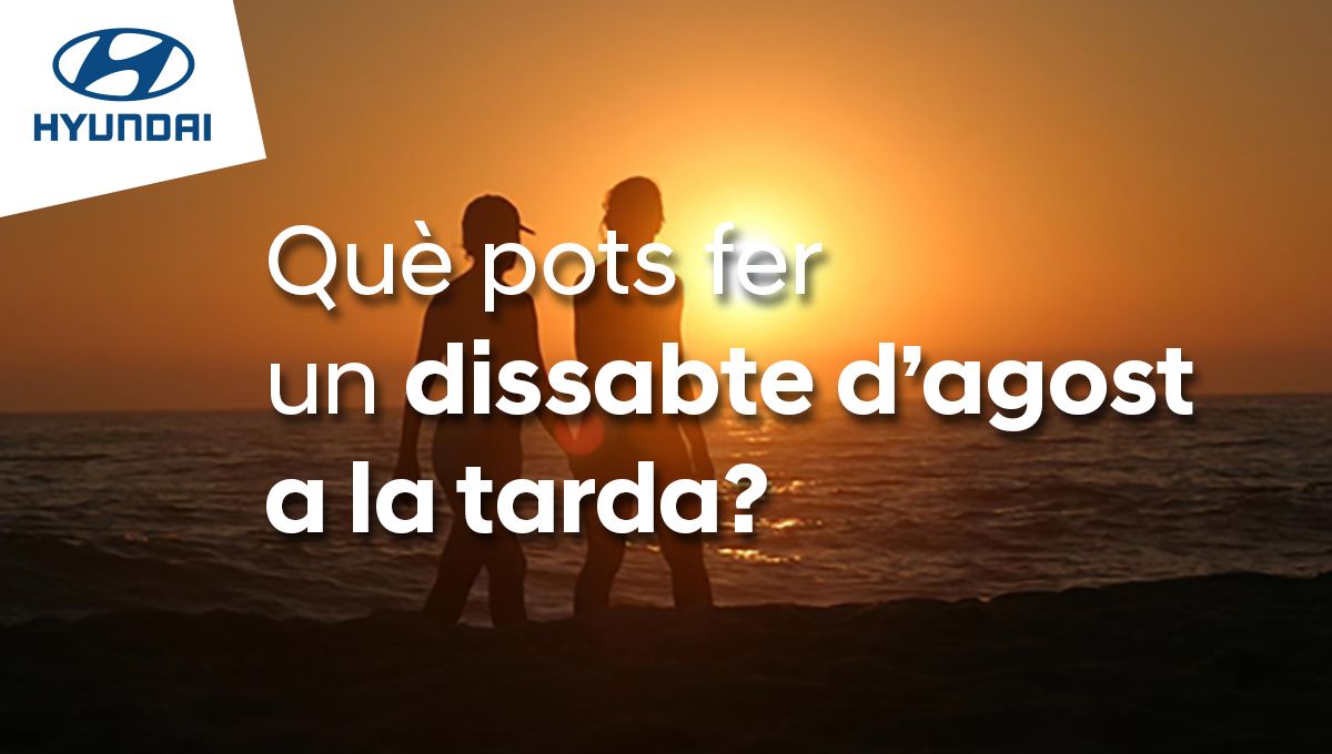 Los sábados de agosto por la tarde, comprate un Hyundai Los sábados de agosto por la tarde, comprate un Hyundai