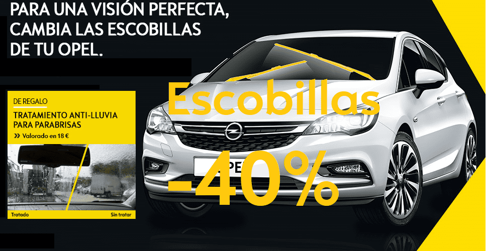 CAMBIA LAS ESCOBILLAS DE TU OPEL 40% dto Y LLÉVATE UN REGALO CAMBIA LAS ESCOBILLAS DE TU OPEL 40% dto Y LLÉVATE UN REGALO