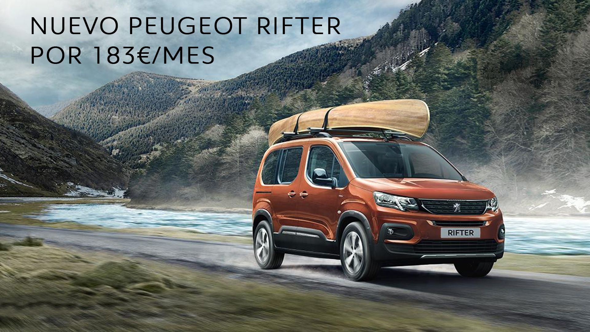 Atrévete a conducir el nuevo Peugeot Rifter por 183€/mes SIN ENTRADA Atrévete a conducir el nuevo Peugeot Rifter por 183€/mes SIN ENTRADA
