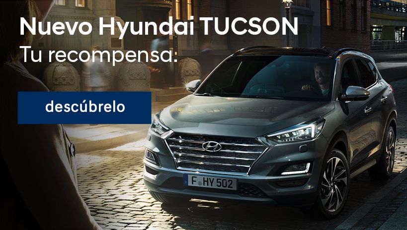 Nuevo Hyundai TUCSON. Tu recompensa Nuevo Hyundai TUCSON. Tu recompensa