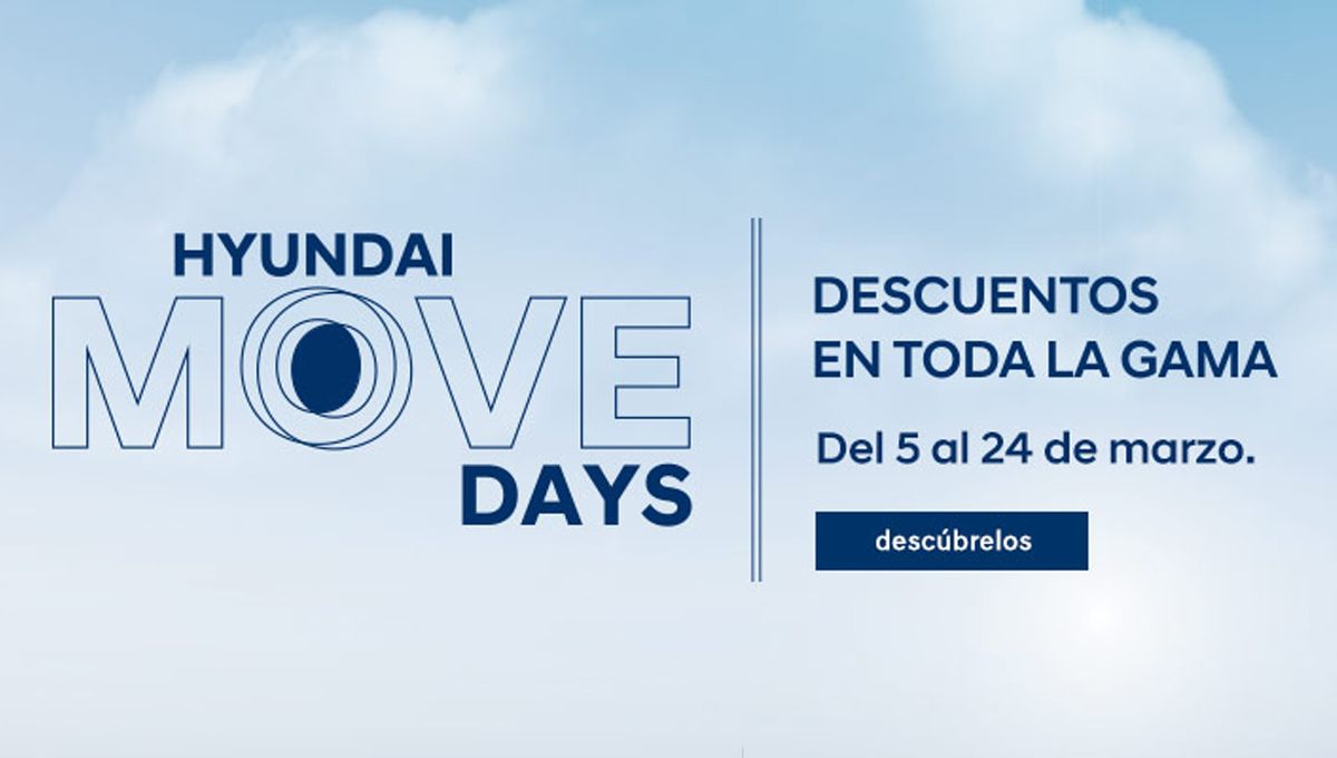Hyundai Move Days. Descuentos en toda la gama del 5 al 24 de marzo Hyundai Move Days. Descuentos en toda la gama del 5 al 24 de marzo