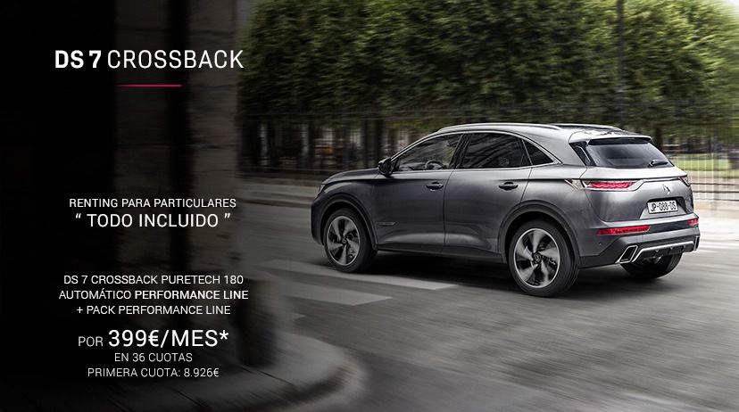 DISFRUTE DE SU RENTING DS 7 CROSSBACK "TODO INCLUIDO" POR 399€ DISFRUTE DE SU RENTING DS 7 CROSSBACK "TODO INCLUIDO" POR 399€
