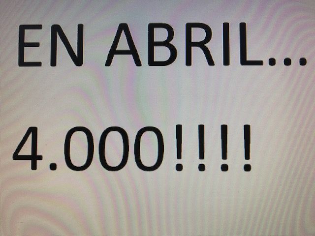 En Abril, 4.000!!!!! En Abril, 4.000!!!!!