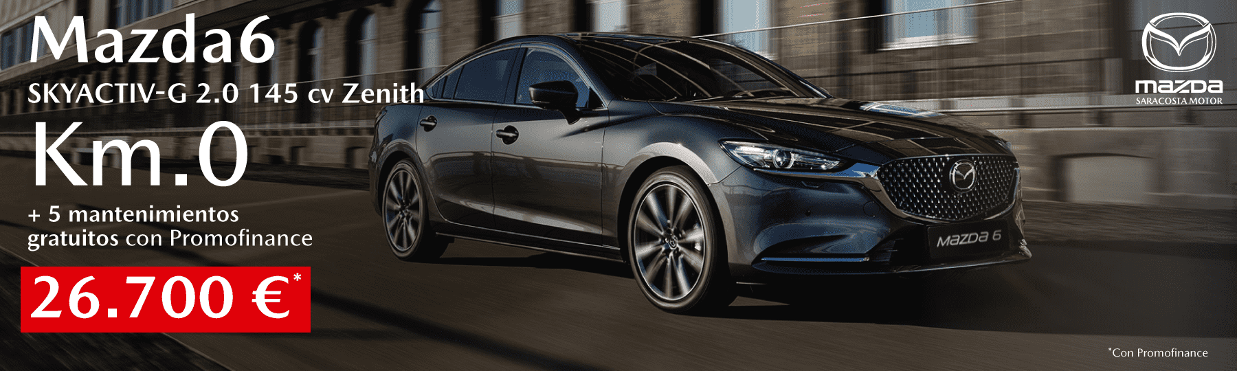 Mazda6 Sedán SKYACTIV-G 2.0 (145 CV) Zenith Km.0 26.700 € Mazda6 Sedán SKYACTIV-G 2.0 (145 CV) Zenith Km.0 26.700 €