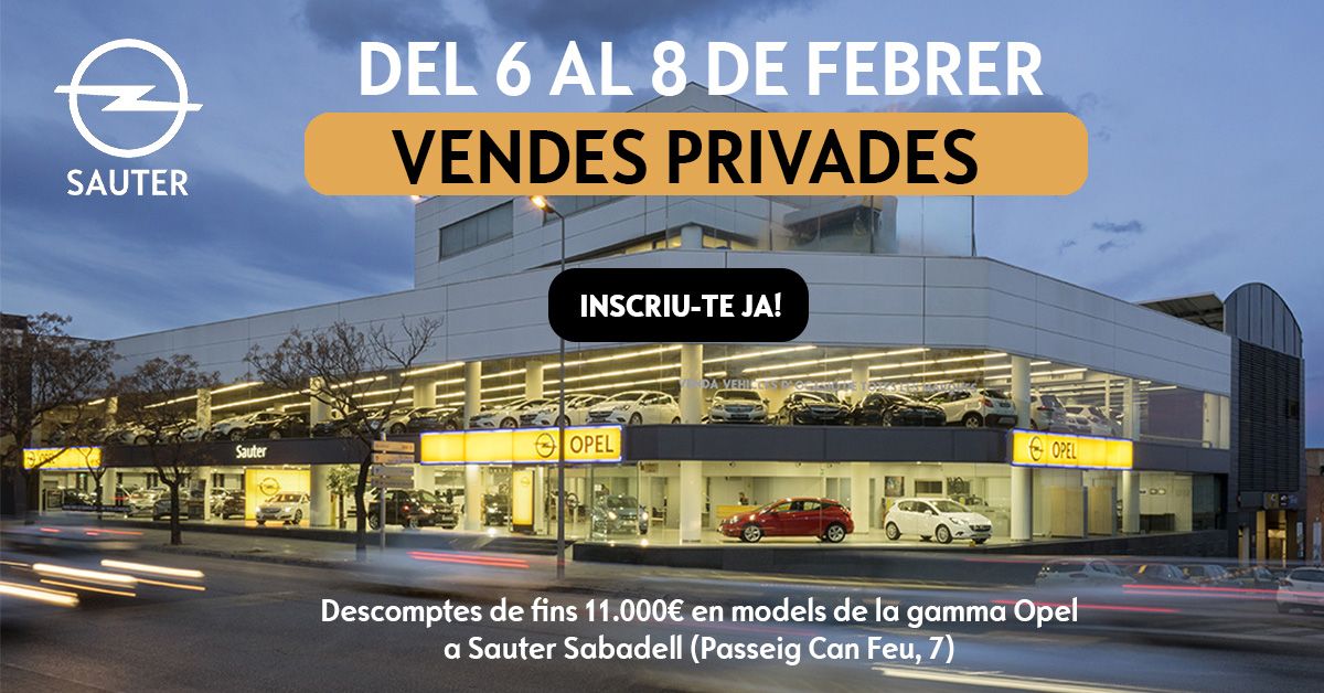 DESCOMPTES DE FINS A 11.000€: VENDES PRIVADES A OPEL SAUTER SABADELL DESCOMPTES DE FINS A 11.000€: VENDES PRIVADES A OPEL SAUTER SABADELL