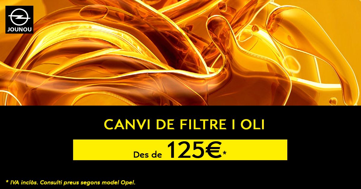 OPEL: CANVI D'OLI+FILTRE A PREUS IRRESISTIBLES! OPEL: CANVI D'OLI+FILTRE A PREUS IRRESISTIBLES!