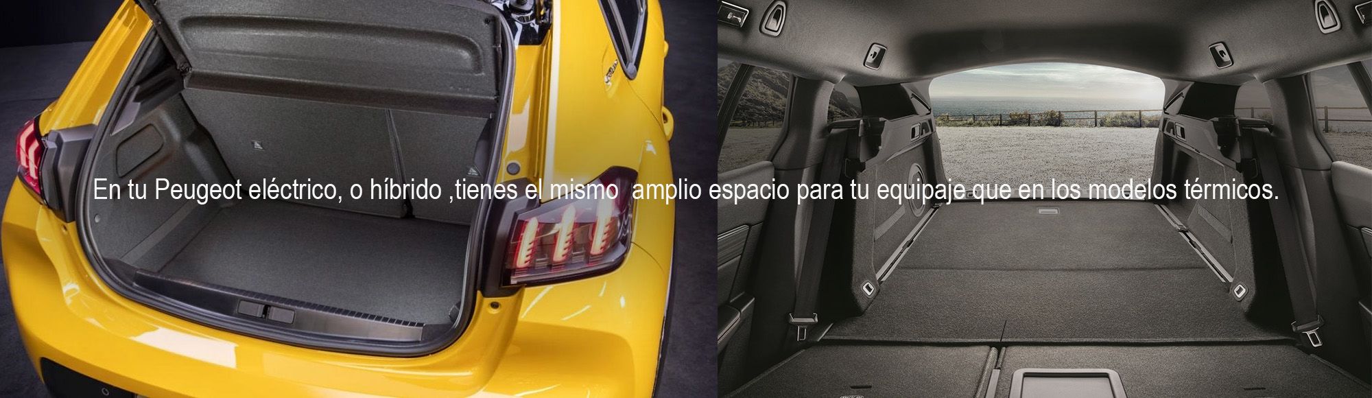 En tu Peugeot eléctrico, o híbrido ,tienes el mismo amplio espacio para tu equipaje que en los modelos térmicos. En tu Peugeot eléctrico, o híbrido ,tienes el mismo amplio espacio para tu equipaje que en los modelos térmicos.