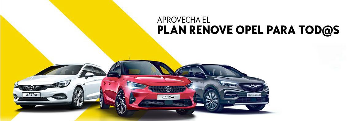 PLAN RENOVE OPEL para tod@s PLAN RENOVE OPEL para tod@s