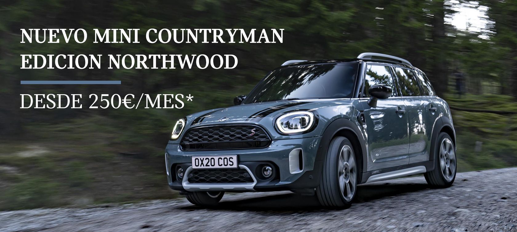 Nuevo MINI Countryman. Edición Northwood Desde 250€/Mes* Muy equipado. Nuevo MINI Countryman. Edición Northwood Desde 250€/Mes* Muy equipado.
