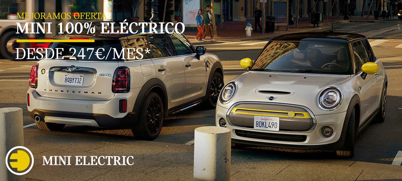Llévate este fantástico MINI 100% eléctrico Desde 247€/Mes* Llévate este fantástico MINI 100% eléctrico Desde 247€/Mes*