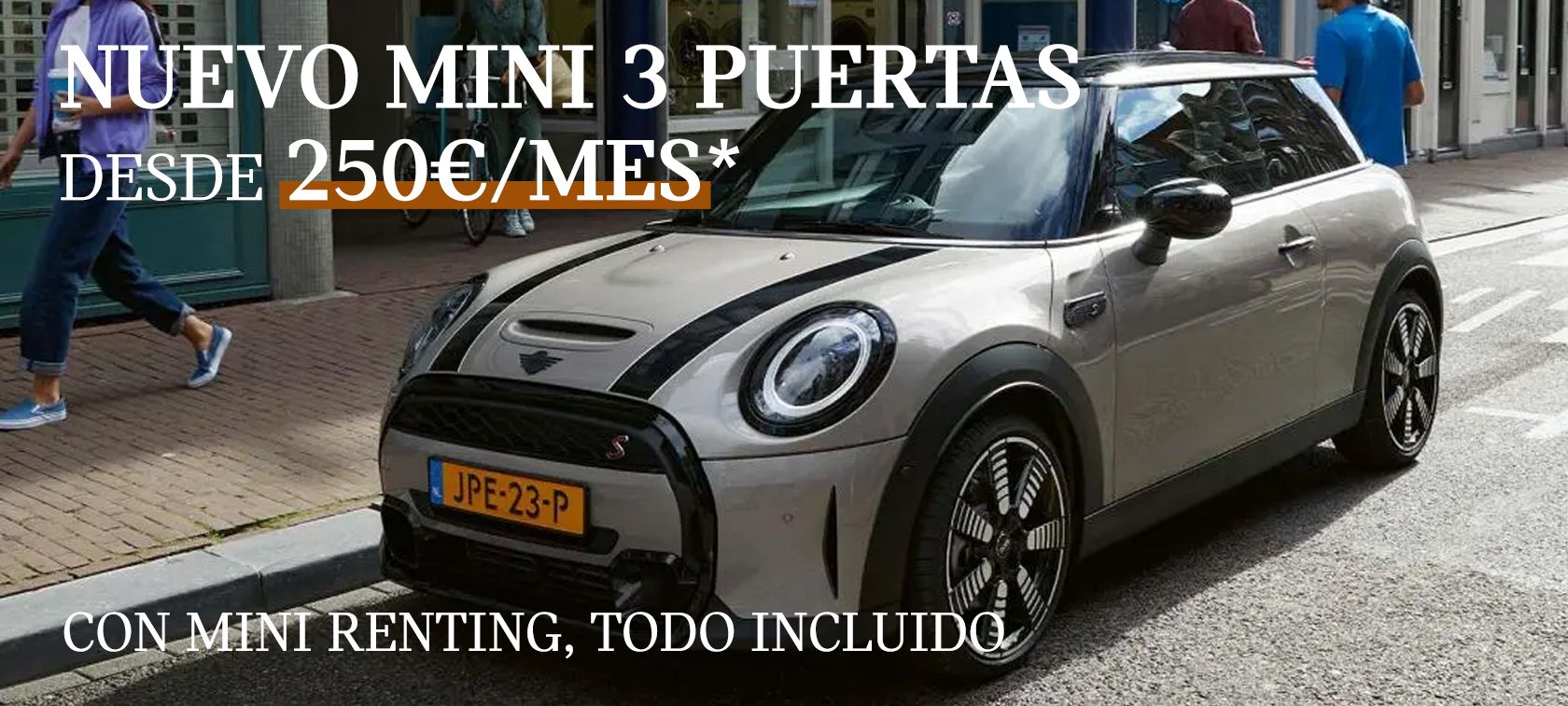 Nuevo MINI 3 Puertas Desde 250€/mes*. Todo incluido Nuevo MINI 3 Puertas Desde 250€/mes*. Todo incluido