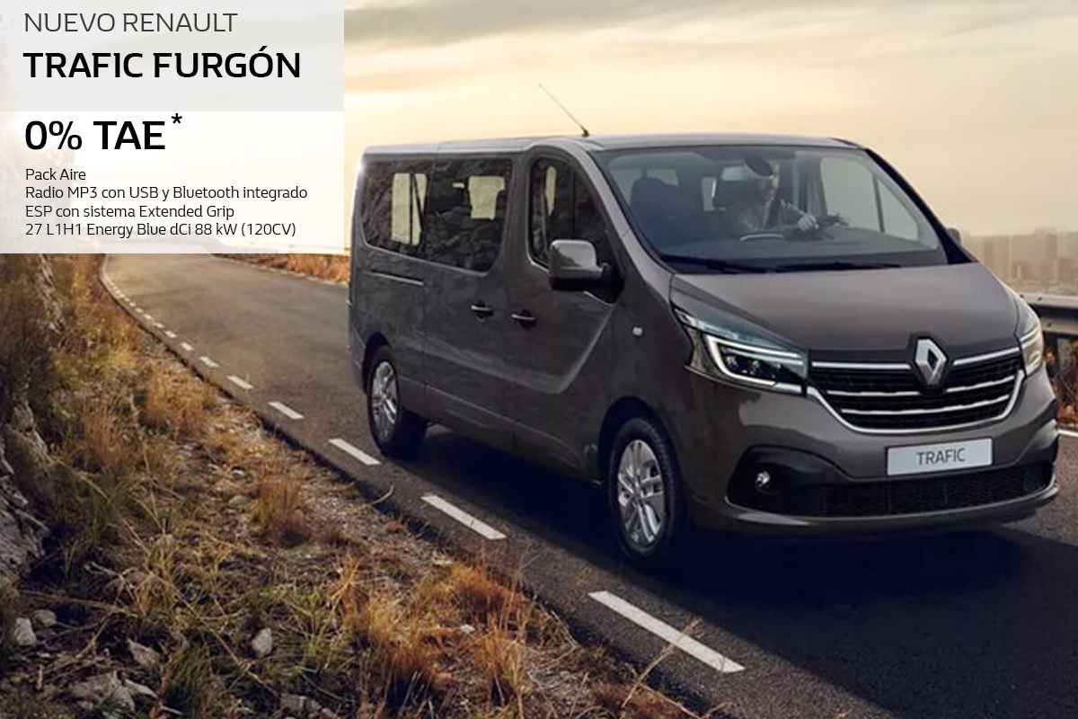 Renault TRAFIC FURGÓN para empresas desde 0% TAE* Renault TRAFIC FURGÓN para empresas desde 0% TAE*