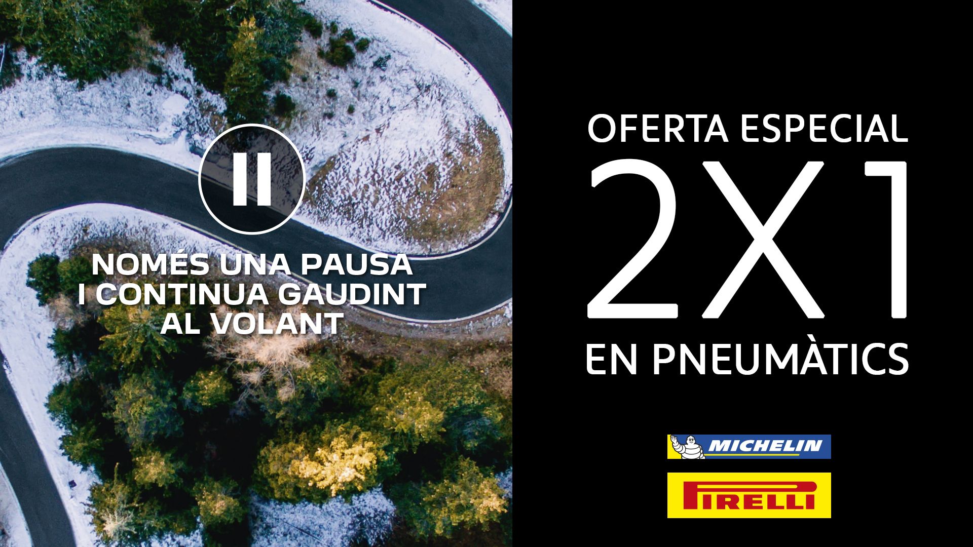 2x1 pneumàtics Michelin & Pirelli 2x1 pneumàtics Michelin & Pirelli