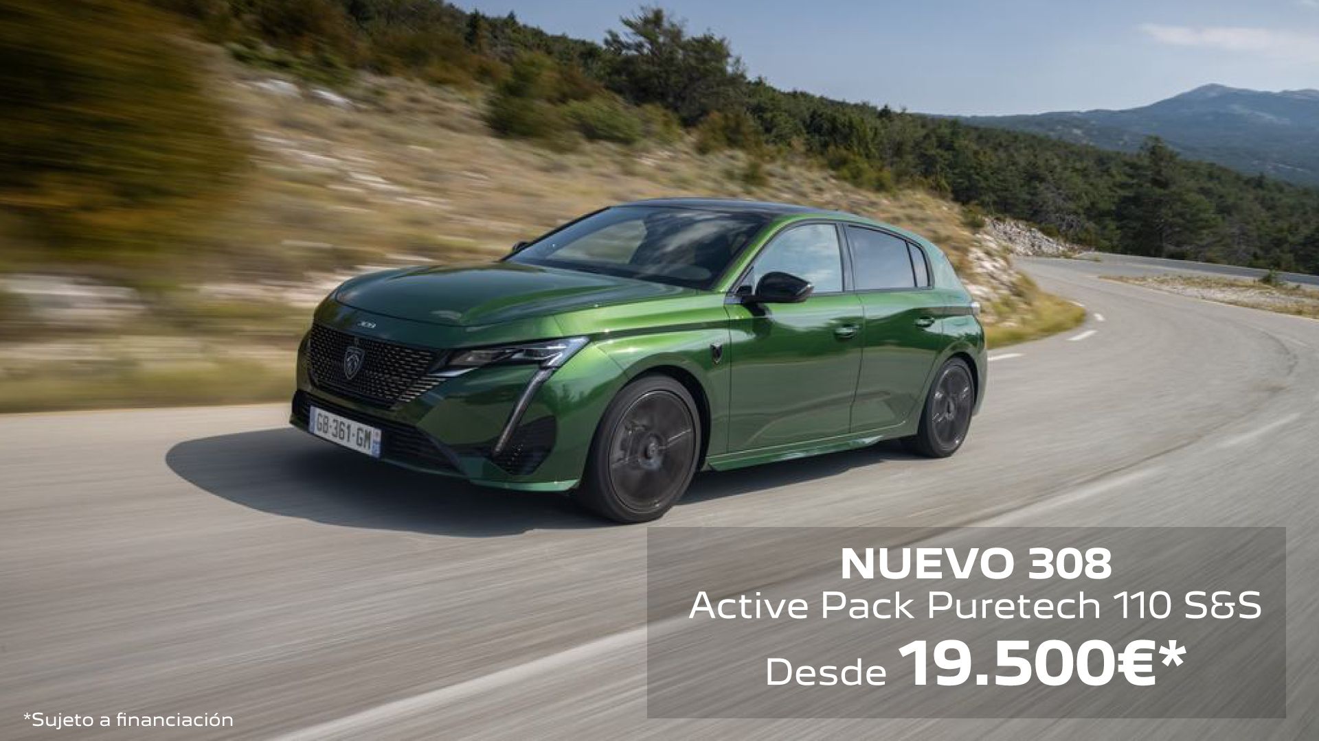 Nuevo 308 Active pack Puretech 110 CV desde 19.500€* Nuevo 308 Active pack Puretech 110 CV desde 19.500€*