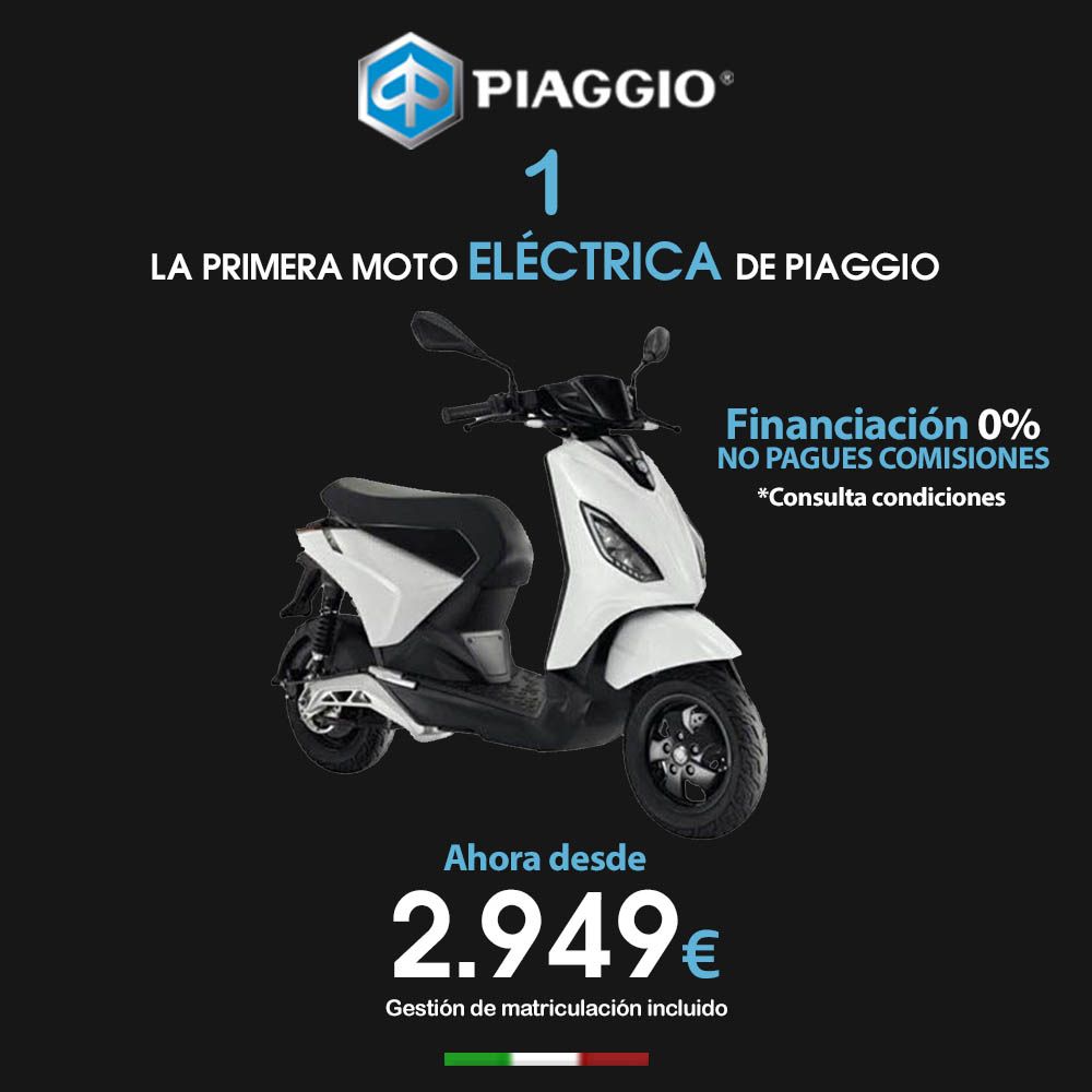 NUEVA PIAGGIO 1 ELÉCTRICA ¡FINANCIACIÓN 0%! NUEVA PIAGGIO 1 ELÉCTRICA ¡FINANCIACIÓN 0%!