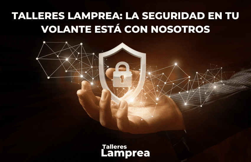 Talleres Lamprea: La seguridad en tu volante está con nosotros Talleres Lamprea: La seguridad en tu volante está con nosotros