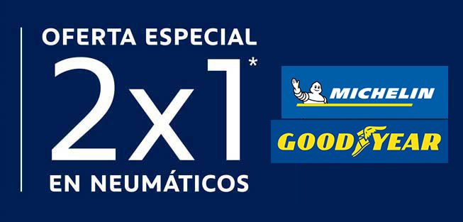 OFERTA ESPECIAL 2x1 NEUMATICOS OFERTA ESPECIAL 2x1 NEUMATICOS