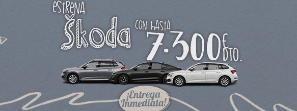Estrena ŠKODA con DESCUENTOS de hasta 7.300 € Estrena ŠKODA con DESCUENTOS de hasta 7.300 €