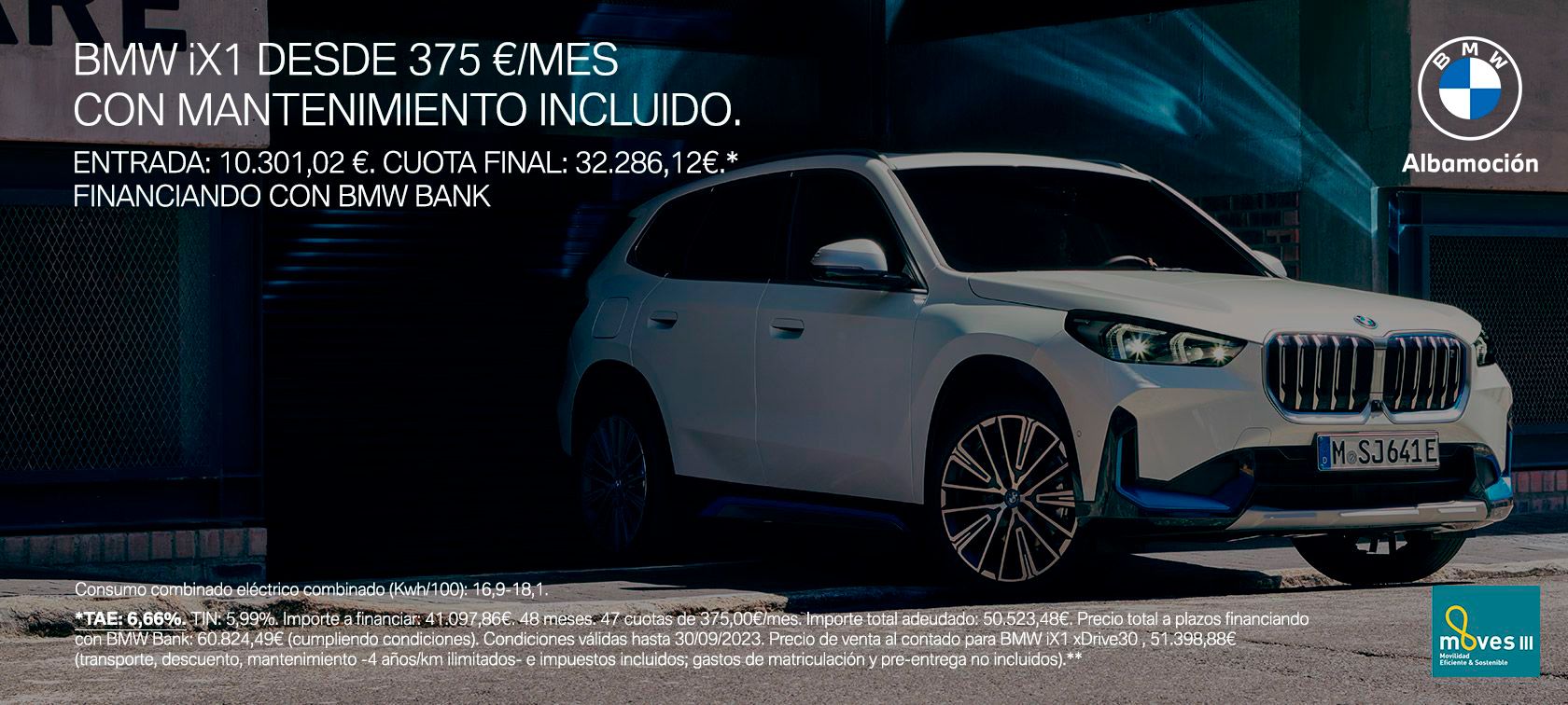 ¡¡Descubre la emoción de conducir el nuevo BMW iX1 desde 375€/mes con mantenimiento incluido y un cargador BMW, o un descuento equivalente en Albamoción!! ¡¡Descubre la emoción de conducir el nuevo BMW iX1 desde 375€/mes con mantenimiento incluido y un cargador BMW, o un descuento equivalente en Albamoción!!